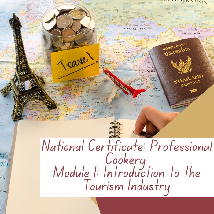 National Certificate: Professional Cookery: Module 1: Introduction to the Tourism Industry
