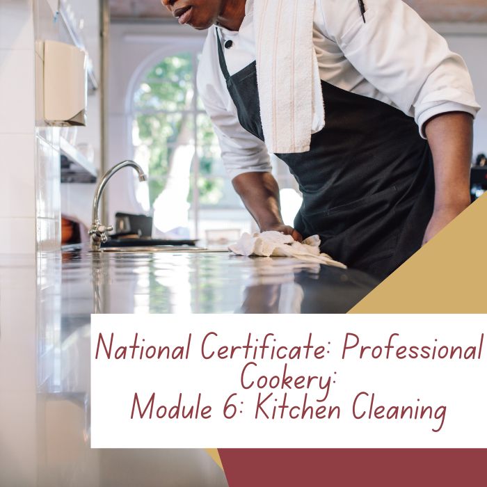 National Certificate: Professional Cookery: Module 6: Kitchen Cleaning
