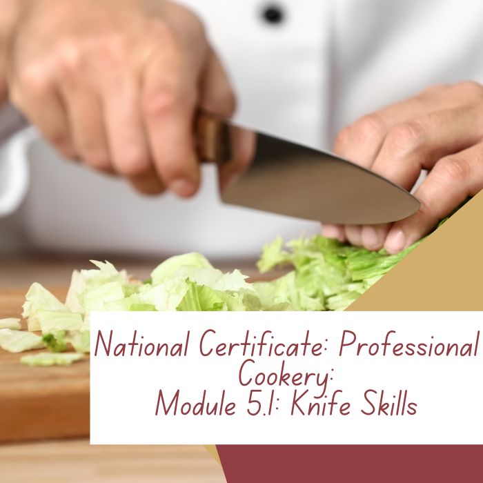 National Certificate: Professional Cookery: Module 5.1: Knife Skills