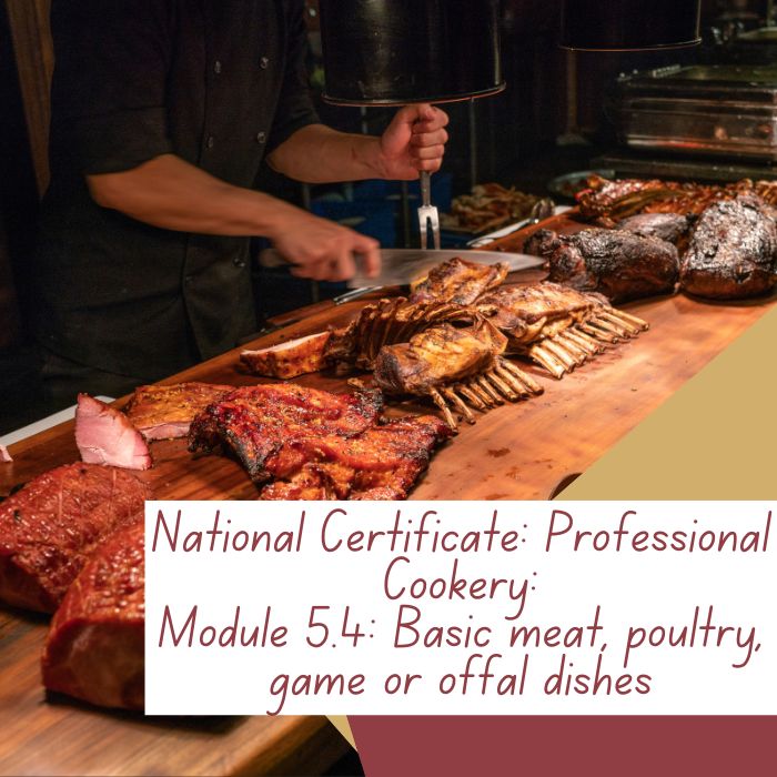National Certificate: Professional Cookery: Module 5.4: Basic meat, poultry, game or offal dishes