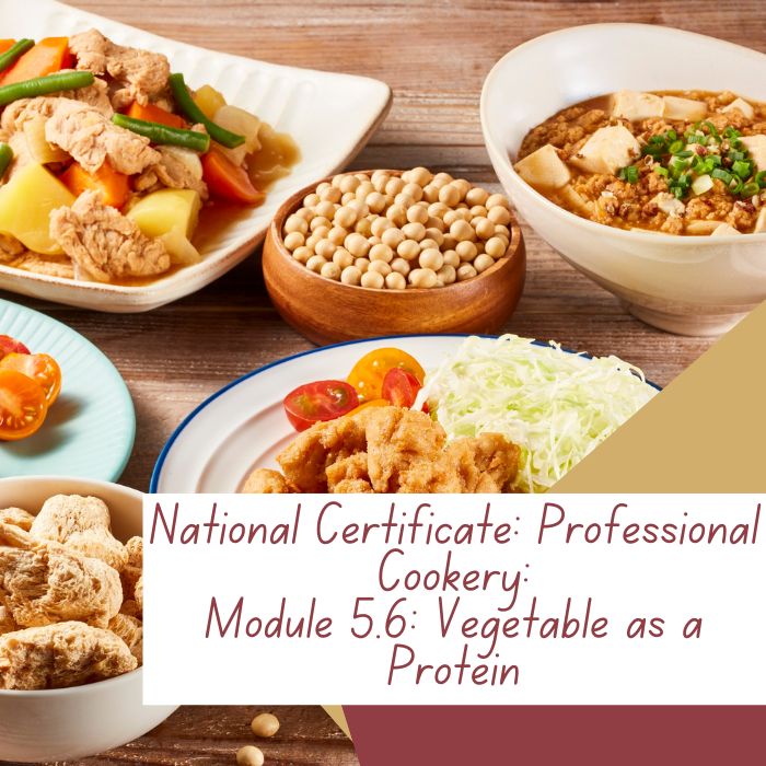 National Certificate: Professional Cookery: Module 5.6: Vegetable as a protein