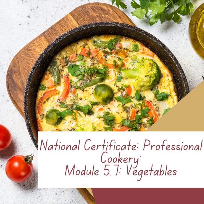 National Certificate: Professional Cookery: Module 5.7: Vegetables