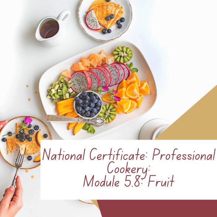 National Certificate: Professional Cookery: Module 5.8: Fruit