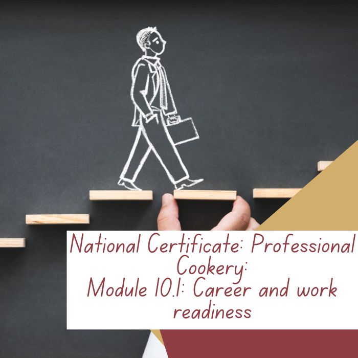 National Certificate: Professional Cookery: Module 10.1: Career and Work Readiness