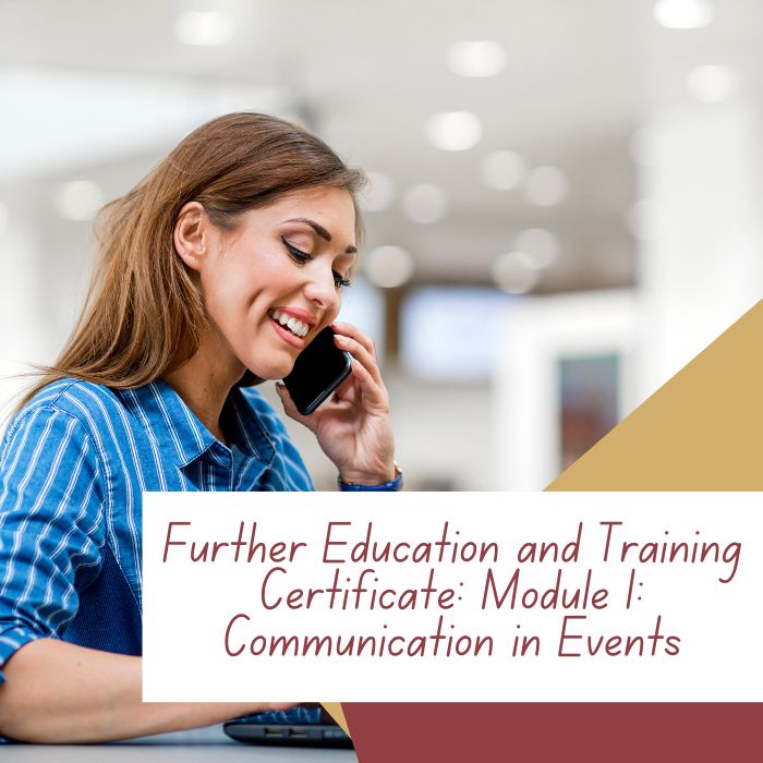 Further Education and Training Certificate: Module 1: Communication in Events