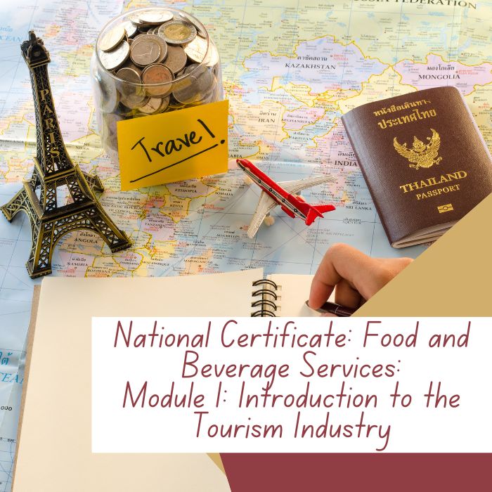 National Certificate: Food and Beverage Services: Module 1: Introduction to the Tourism Industry