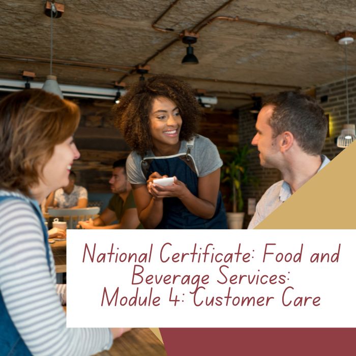 National Certificate: Food and Beverage Services: Module 4: Customer Care