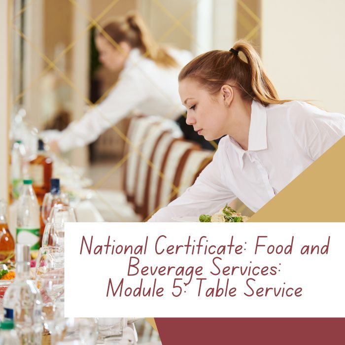 National Certificate: Food and Beverage Services: Module 5: Table Service
