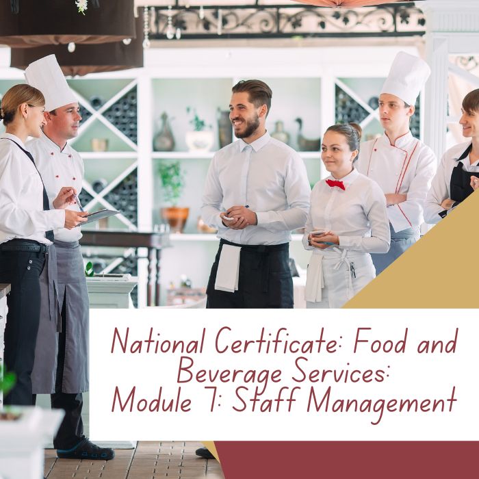 National Certificate: Food and Beverage Services: Module 7: Staff Management