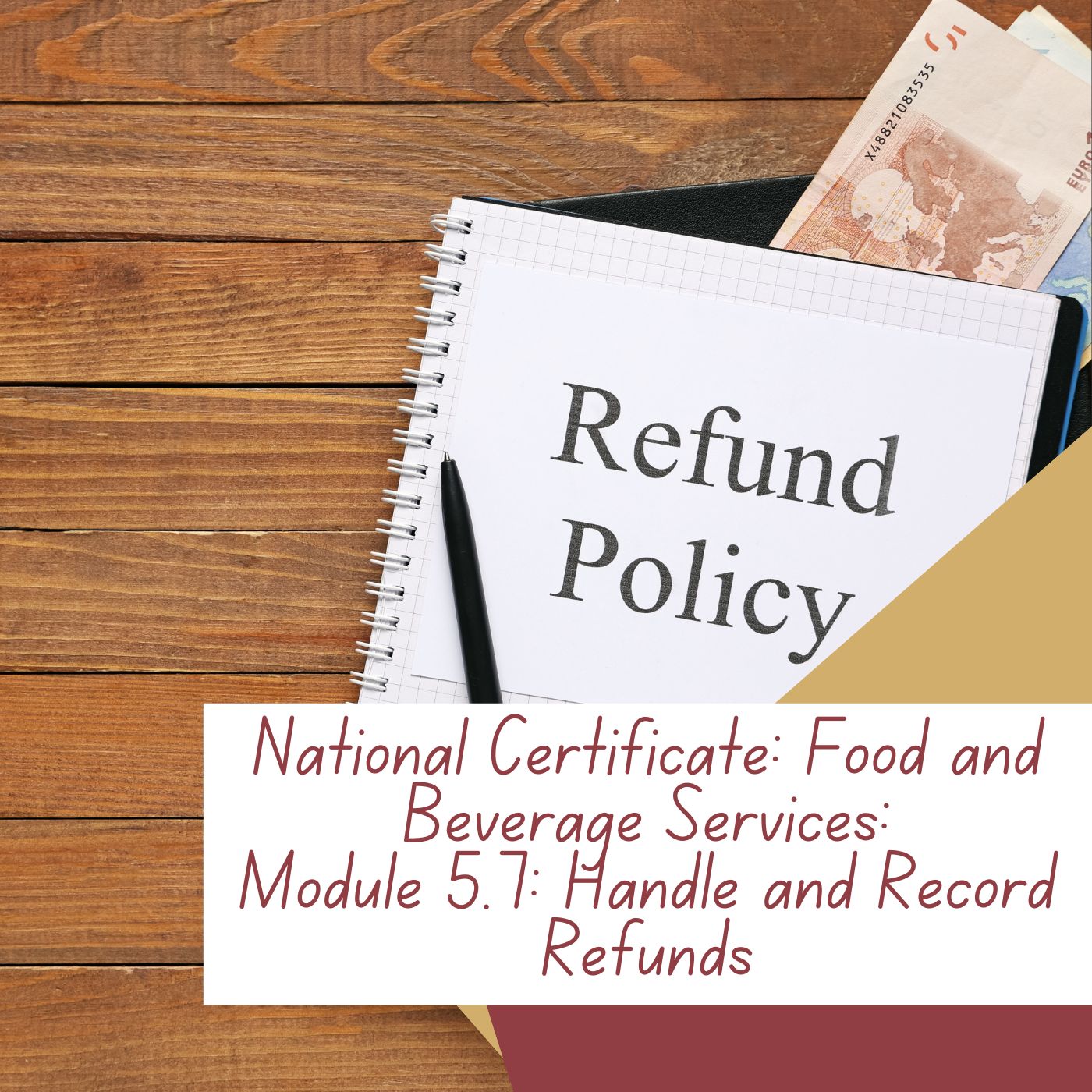 National Certificate: Food and Beverage Services: Module 5.7: Handle and Record Refunds