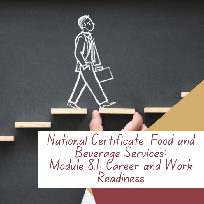 National Certificate: Food and Beverage Services: Module 8.1: Career and Work Readiness