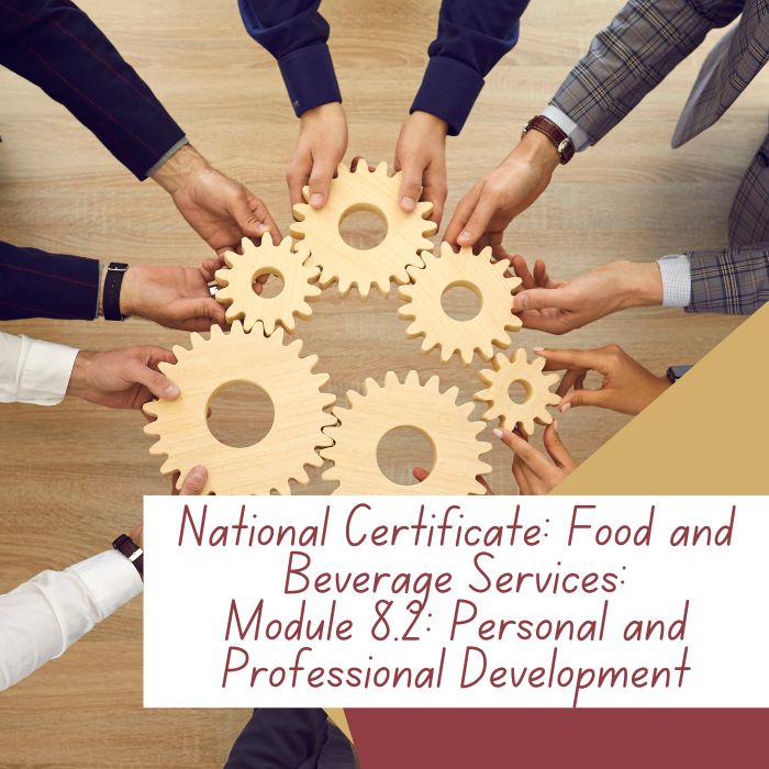 National Certificate: Food and Beverage Services: Module 8.2: Personal and Professional Development