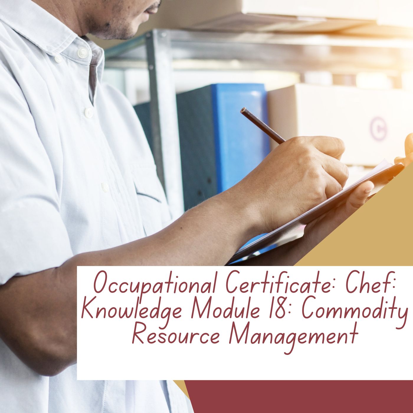 Occupational Certificate: Chef: Knowledge Module 18: Commodity Resource Management