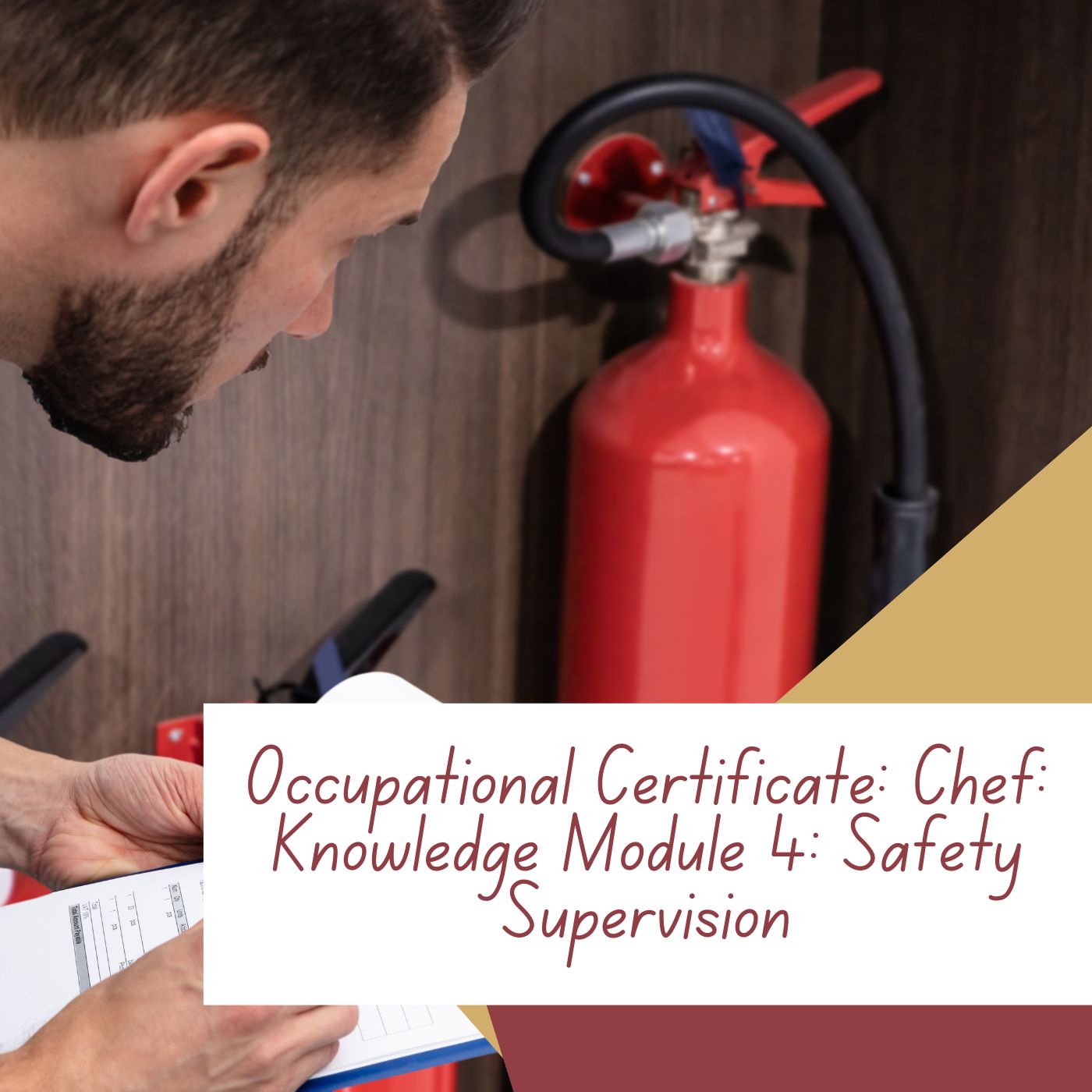 Occupational Certificate: Chef: Knowledge Module 4: Safety Supervision
